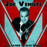 Joe Venuti - The Father of Jazz Violin (Remastered) '2021 - Album