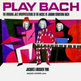 Jacques Loussier -  The Original Play Bach Trio (Remastered 2021) '2010