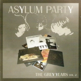 Asylum Party - The Grey Years Vol. 2  '2006