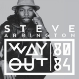 Steve Arrington - Way Out 80 - 84 '2014