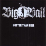 Big Ball - Hotter Than Hell '2010