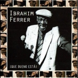 Ibrahim Ferrer - Que Bueno Esta! '1960 - Album