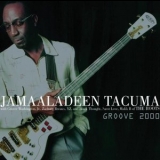 Jamaaladeen Tacuma - Groove 2000 '1998