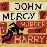 John Mercy - The Murder Of Harry '2023 - Album