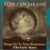 Tom Cochrane - Hang On To Your Resistance (The Early Years) '1974