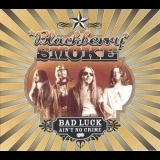 Blackberry Smoke - Bad Luck Aint No Crime '2003 - Album