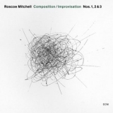 Roscoe Mitchell - Composition / Improvisation Nos. 1, 2 & 3 '2007