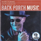 Mark Hummel - Unplugged: Back Porch Music '2010 - Album