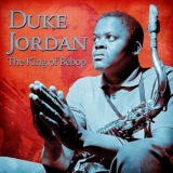 Duke Jordan - The King of Bebop (Remastered) '2021 - Album