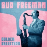 Bud Freeman - Golden Selection (Remastered) '2021