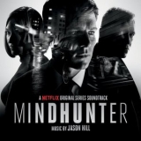 Jason Hill - Mindhunter (A Netflix Original Series Soundtrack) '2017; 2020 - Album