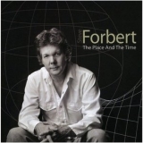 Steve Forbert - The Place And The Time '2009 - Album