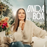 Ivete Sangalo - Onda Boa Com Ivete '2022