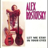 Alex Rostotsky - Let Me Stay In Your Eyes '1993 - Album