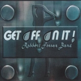 Robbert Fossen Band - Get Off On It '2018