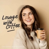 Chillaxing Jazz Kollektion - Lounge with Coffee '2024