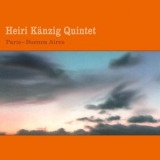 Heiri Kanzig Quintet - Paris - Buenos Aires '2011