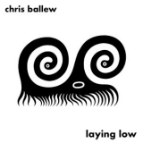 Chris Ballew -  Laying Low  '2023 - Album