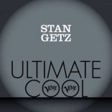 Stan Getz - Verve Ultimate Cool '2013