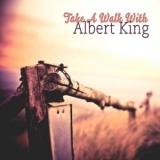 Albert King - Take A Walk With '2020