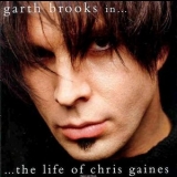 Garth Brooks - Garth Brooks in... the Life of Chris Gaines '1999 - Album