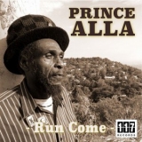 Prince Alla - Run Come '2016