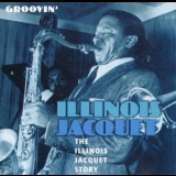 Illinois Jacquet - The Illinois Jacquet Story-Groovin '2002 - Album