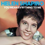 Helen Shapiro - You Mean Evrything to Me (Remastered) '2025