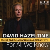 David Hazeltine - For All We Know '2014 - Album