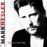 Mark Nesler - Im Just That Way '1998