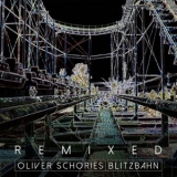 Oliver Schories - Blitzbahn Remixed '2018 - Album