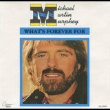 Michael Martin Murphey - Whats Forever For '1992 - Album