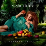 Vanessa Da Mata - Vem Doce (Deluxe) '2023 - Album