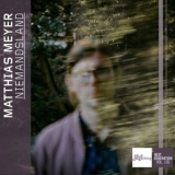 Matthias Meyer - Niemandsland | Jazzthing Next Generation, Vol. 106 '2025