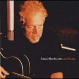 Randy Bachman - Jazz Thing '2004 - Album