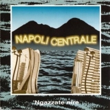 Napoli Centrale - Ngazzate Nire '1994 - Album