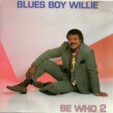 Blues Boy Willie - Be Who 2 '1991 - Album