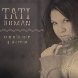 Tati Roman - Como La Mar Y La Arena '2025