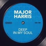 Major Harris - Deep in My Soul '2015 - Album