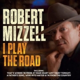 Robert Mizzell - I Play the Road '2025