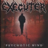 Executer - Psychotic Mind '2003