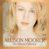 Allison Moorer - The Ultimate Collection '2008 - Album