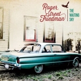 Roger Street Friedman - The Waiting Sky '2014 - Album