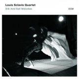 Louis Sclavis Quartet - Silk And Salt Melodies '2014