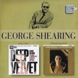 George Shearing - Deep Velvet/Old Gold And Ivory '2005 - Album