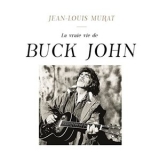 Jean-Louis Murat - La vraie vie de Buck John '2021