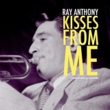 Ray Anthony - Kisses from Me '2021 - Album