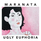 Maranata - Ugly Euphoria '2025