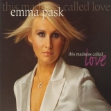 Emma Pask - This Madness Called Love '2002 - Album