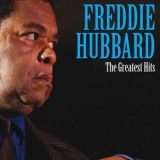 Freddie Hubbard - The Greatest Hits (Remastered) '2025